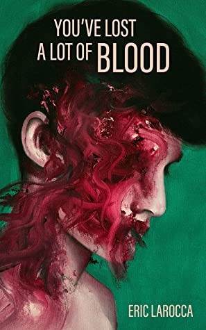 You’ve Lost A Lot of Blood