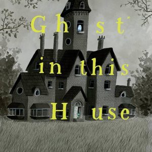 There’s a ghost in this house